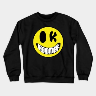 OK Boomer Smiley, Happy Face, Crappy Face Crewneck Sweatshirt